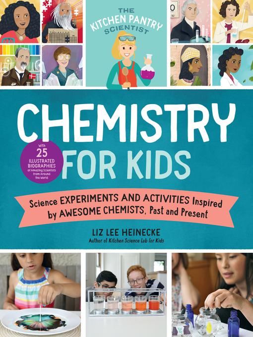 Title details for The Kitchen Pantry Scientist Chemistry for Kids by Liz Lee Heinecke - Available